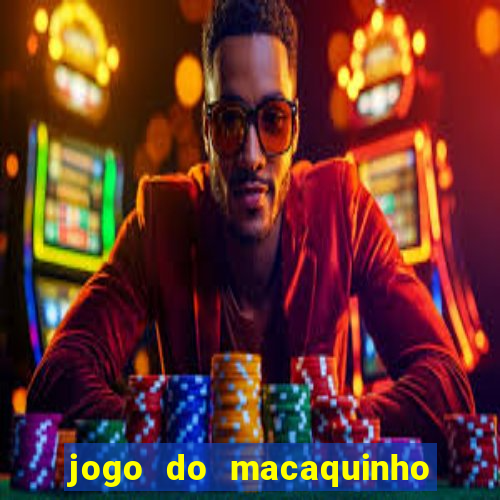 jogo do macaquinho que ganha dinheiro